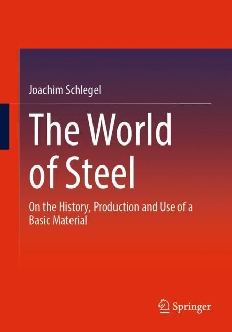 Cover: 9783658397326 | The World of Steel | Joachim Schlegel | Taschenbuch | Englisch | 2023