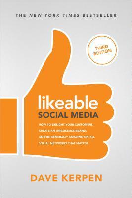 Cover: 9781260453287 | Likeable Social Media, Third Edition: How To Delight Your...
