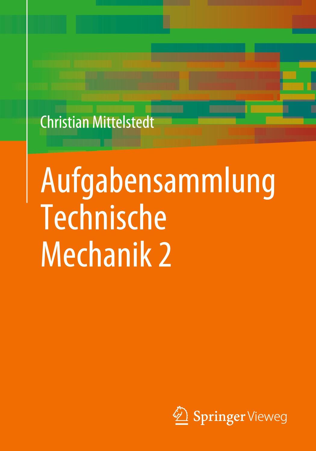Cover: 9783662679678 | Aufgabensammlung Technische Mechanik 2 | Christian Mittelstedt | Buch