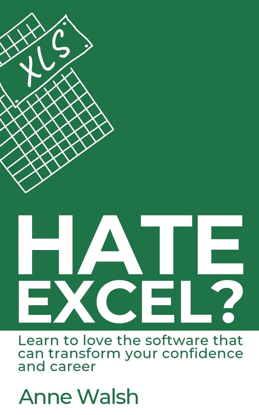 Cover: 9781908770639 | Hate Excel? Learn to love the software that can transform your...