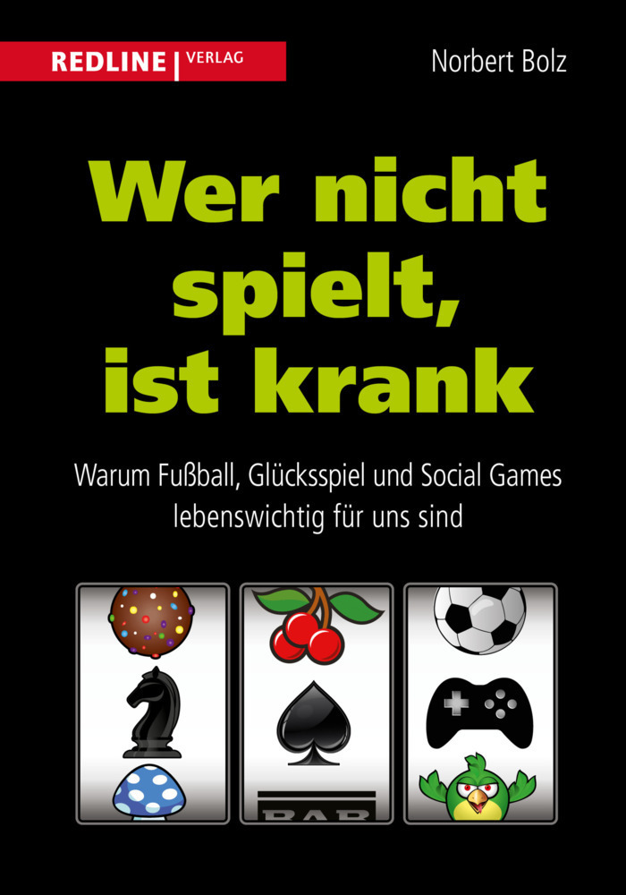 Cover: 9783868815719 | Wer nicht spielt, ist krank | Norbert Bolz | Buch | Deutsch | 2014