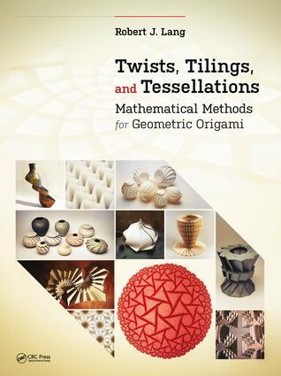 Cover: 9781568812328 | Twists, Tilings, and Tessellations | Robert J. Lang | Taschenbuch