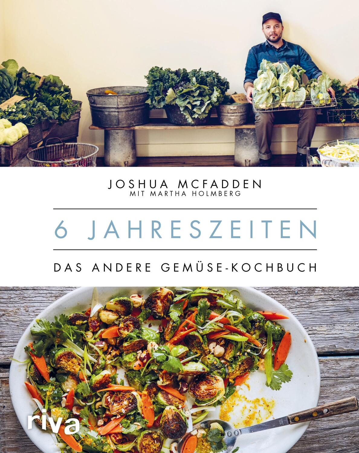 Cover: 9783742304391 | 6 Jahreszeiten | Das andere Gemüse-Kochbuch | Joshua Mcfadden (u. a.)