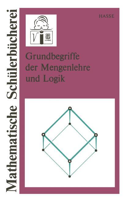 Cover: 9783322003805 | Grundbegriffe der Mengenlehre und Logik | Maria Hasse | Taschenbuch