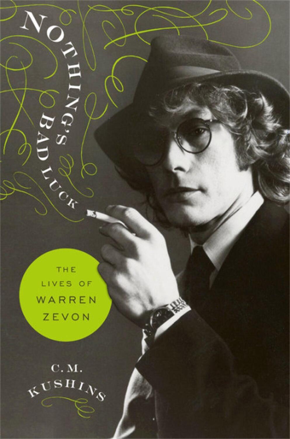 Cover: 9780306921483 | Nothing's Bad Luck | The Lives of Warren Zevon | C. M. Kushins | Buch