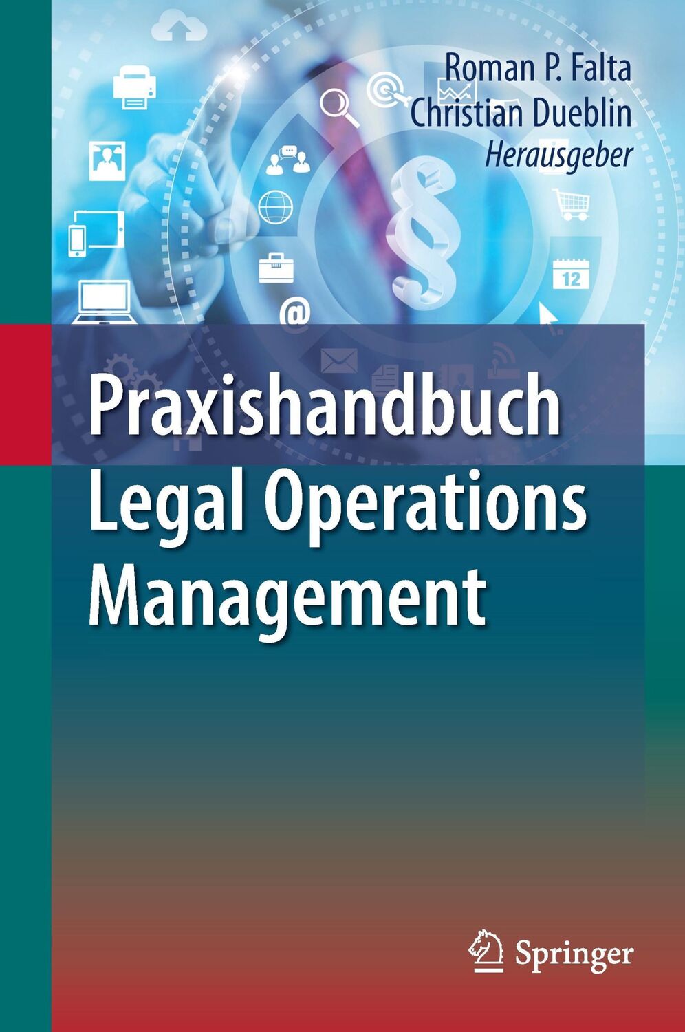 Cover: 9783662505052 | Praxishandbuch Legal Operations Management | Christian Dueblin (u. a.)