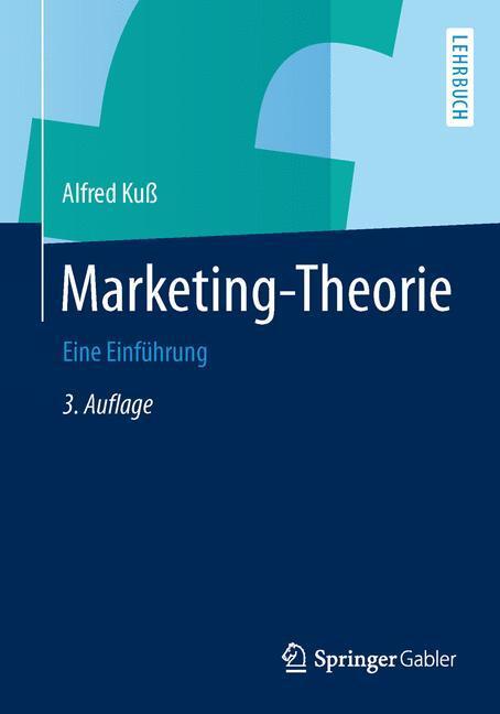 Cover: 9783658021337 | Marketing-Theorie | Eine Einführung | Alfred Kuß | Taschenbuch