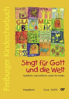 Cover: 9790007093174 | Freiburger Kinderchorbuch. Singt für Gott und die Welt, Hauptband