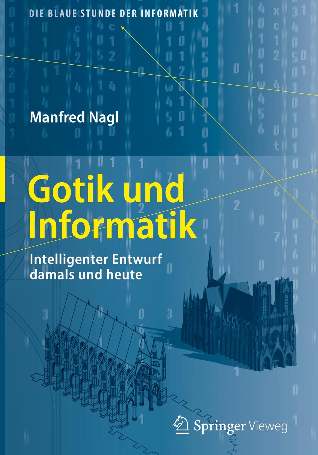 Cover: 9783662555170 | Gotik und Informatik | Intelligenter Entwurf damals und heute | Nagl