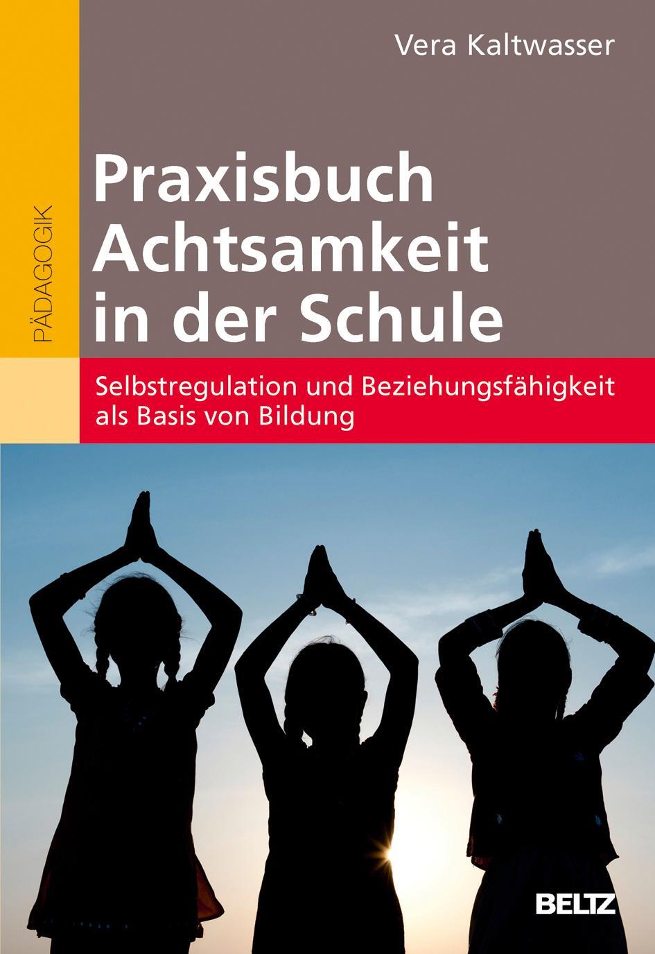 Cover: 9783407629777 | Praxisbuch Achtsamkeit in der Schule | Vera Kaltwasser | Taschenbuch