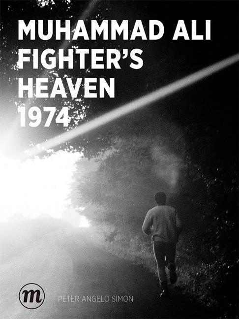 Cover: 9783038761037 | Muhammad Ali Fighter's Heaven 1974 | Peter Angelo Simon | Buch | 2016