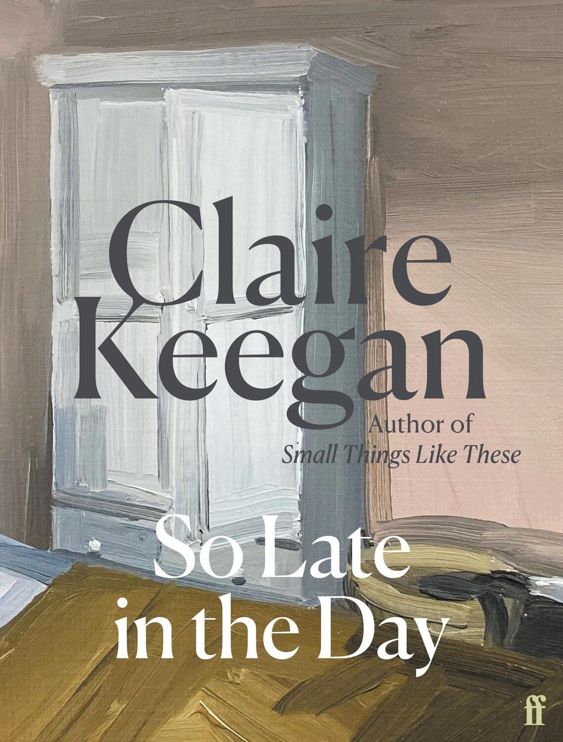 Cover: 9780571382019 | So Late in the Day | Claire Keegan | Buch | Englisch | 2023