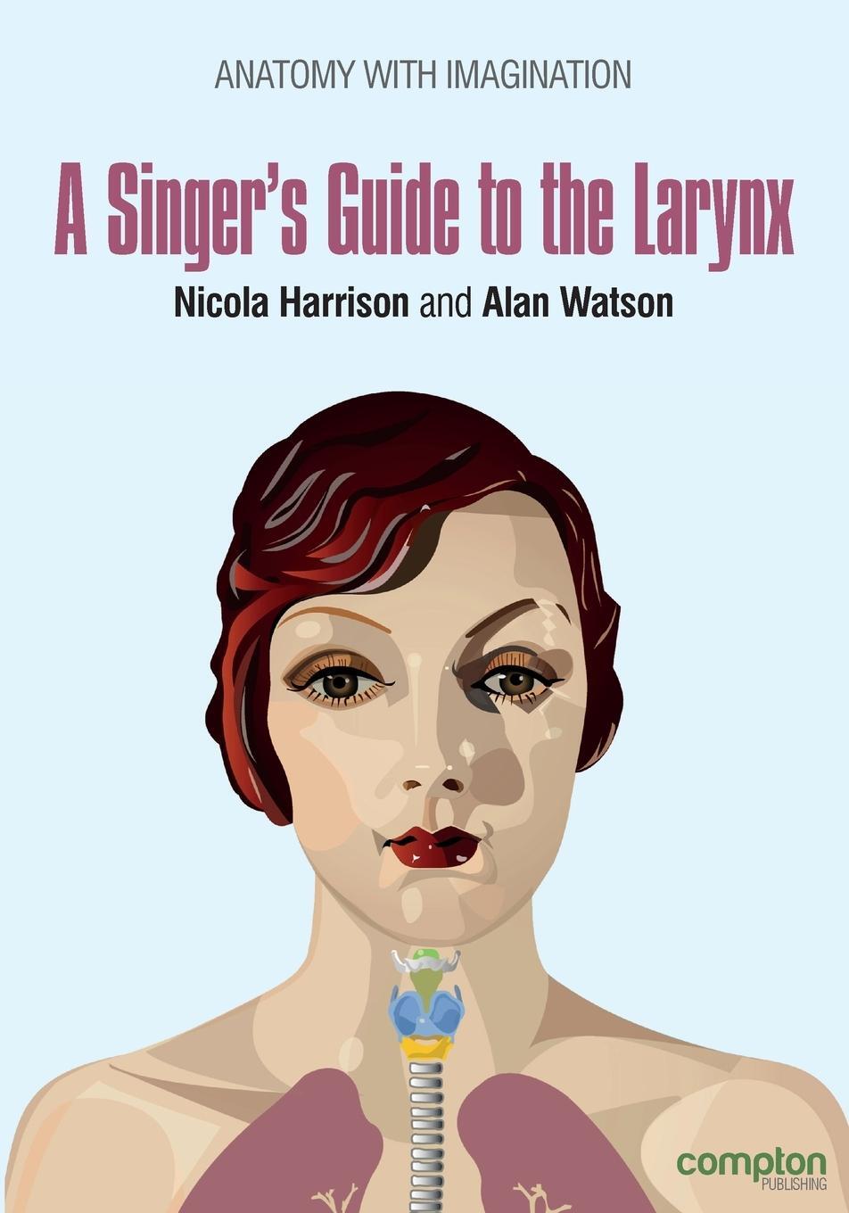 Cover: 9781909082588 | A Singer's Guide to the Larynx | Alan Watson | Taschenbuch | Paperback