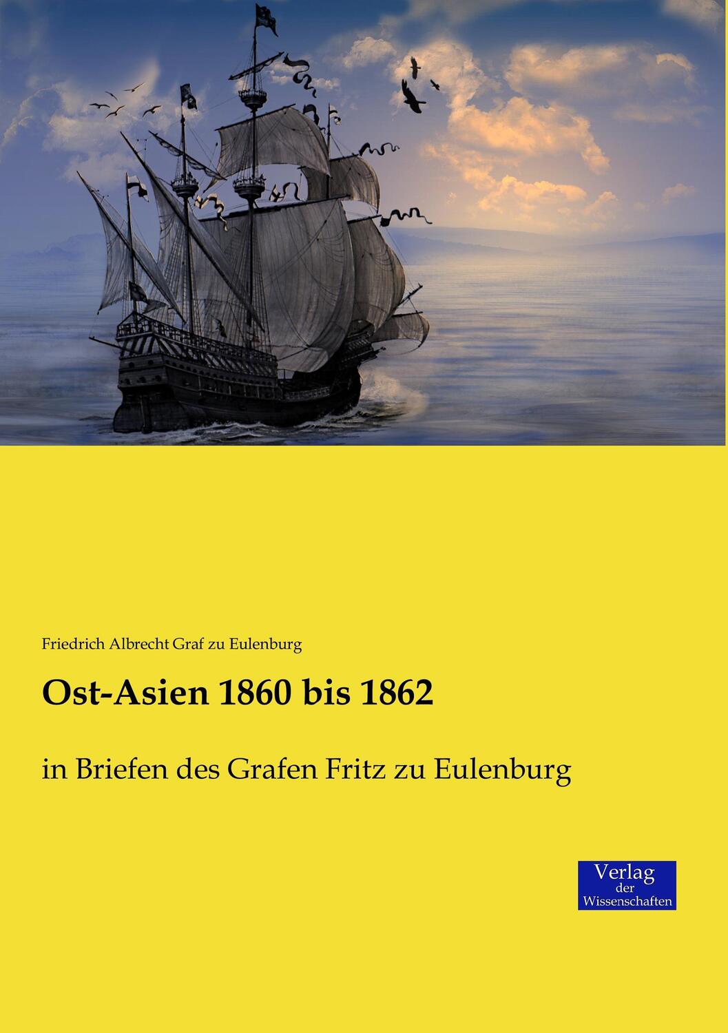 Cover: 9783957009173 | Ost-Asien 1860 bis 1862 | in Briefen des Grafen Fritz zu Eulenburg