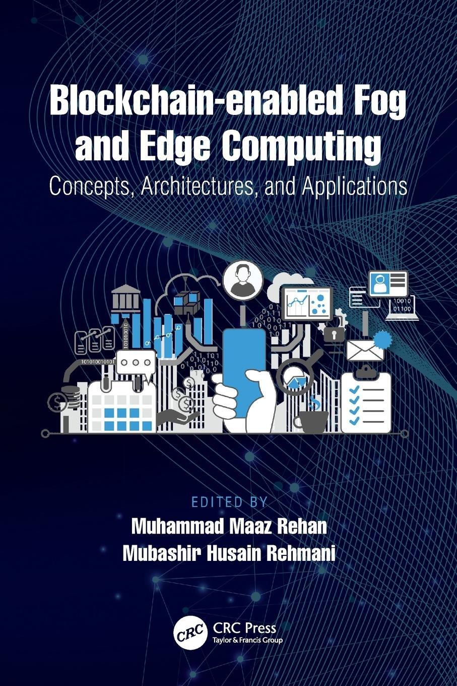 Cover: 9780367507442 | Blockchain-enabled Fog and Edge Computing | Mubashir Husain Rehmani