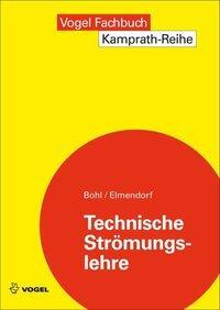 Technische Strömungslehre - Bohl, Willi