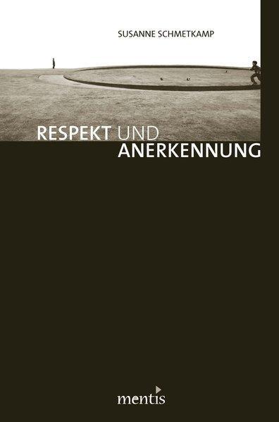 Cover: 9783897857315 | Respekt und Anerkennung | Susanne Schmetkamp | Taschenbuch | Deutsch
