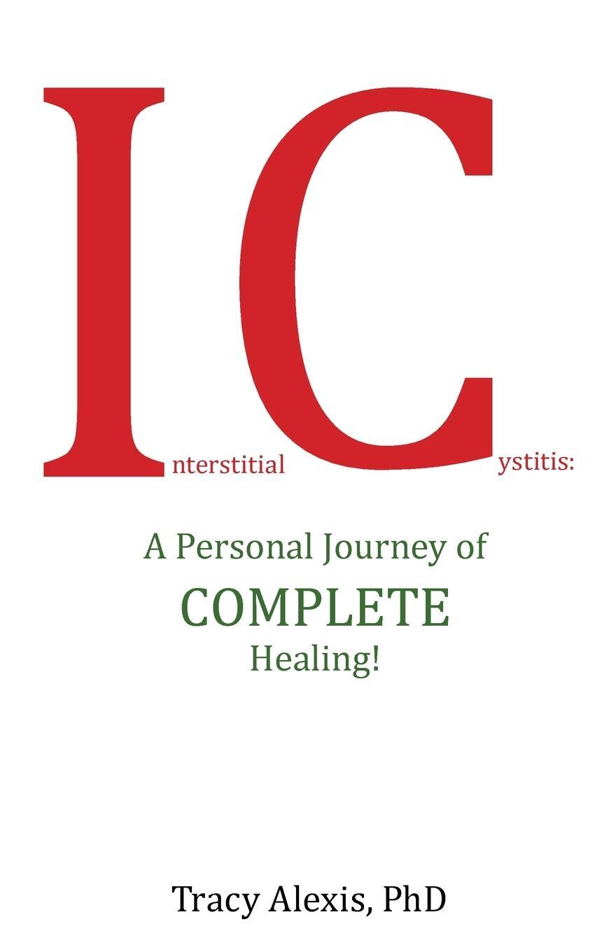 Cover: 9781982232221 | Interstitial Cystitis | A Personal Journey of Complete Healing! | Buch