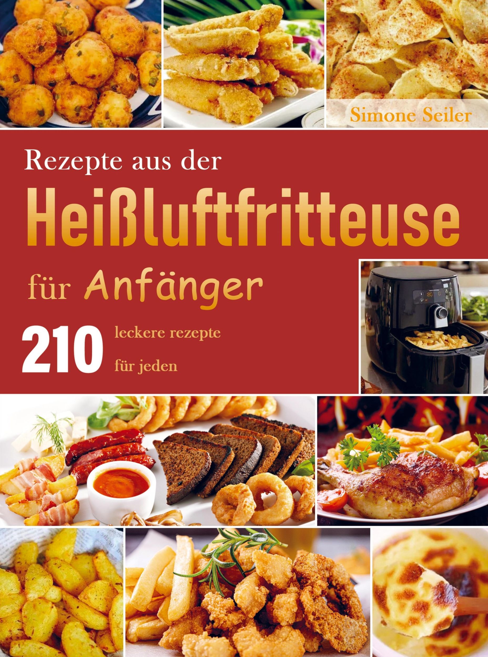 Cover: 9789403670256 | Rezepte aus der Heißluftfritteuse für Anfänger | Simone Seiler | Buch