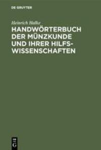 Cover: 9783111098982 | Handwörterbuch der Münzkunde und ihrer Hilfswissenschaften | Halke