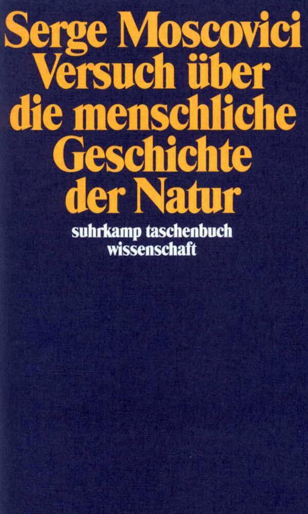 Cover: 9783518284735 | Versuch über die menschliche Geschichte der Natur | Serge Moscovici