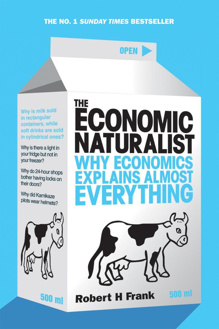 Cover: 9780753513385 | The Economic Naturalist | Why Economics Explains Almost Everything