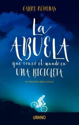 Cover: 9788416720392 | Abuela Que Cruzo El Mundo En Una Bicicleta, La | Belen Kaplan | Buch