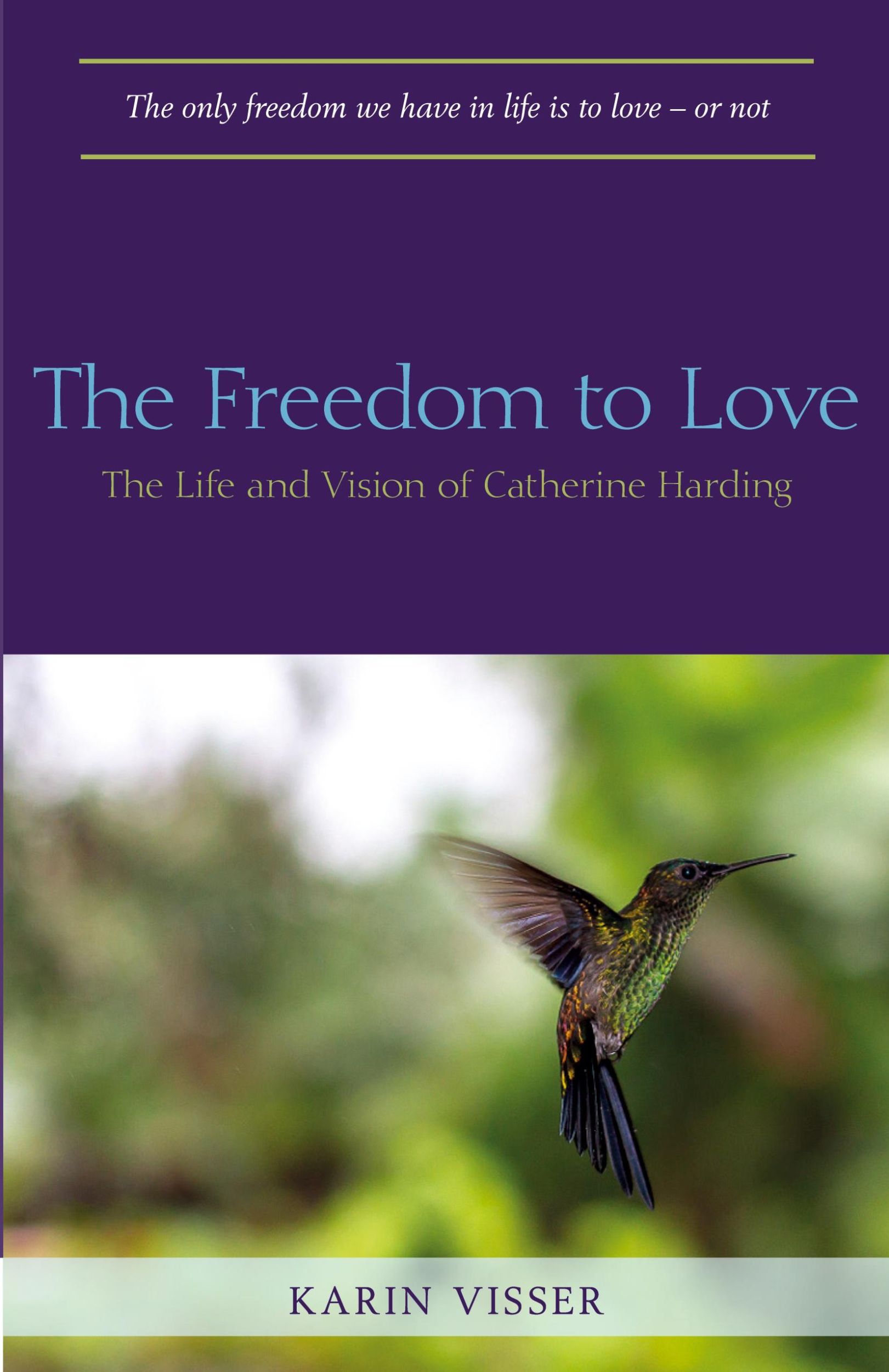 Cover: 9781999353551 | The Freedom to Love | The Life and Vision of Catherine Harding | Buch