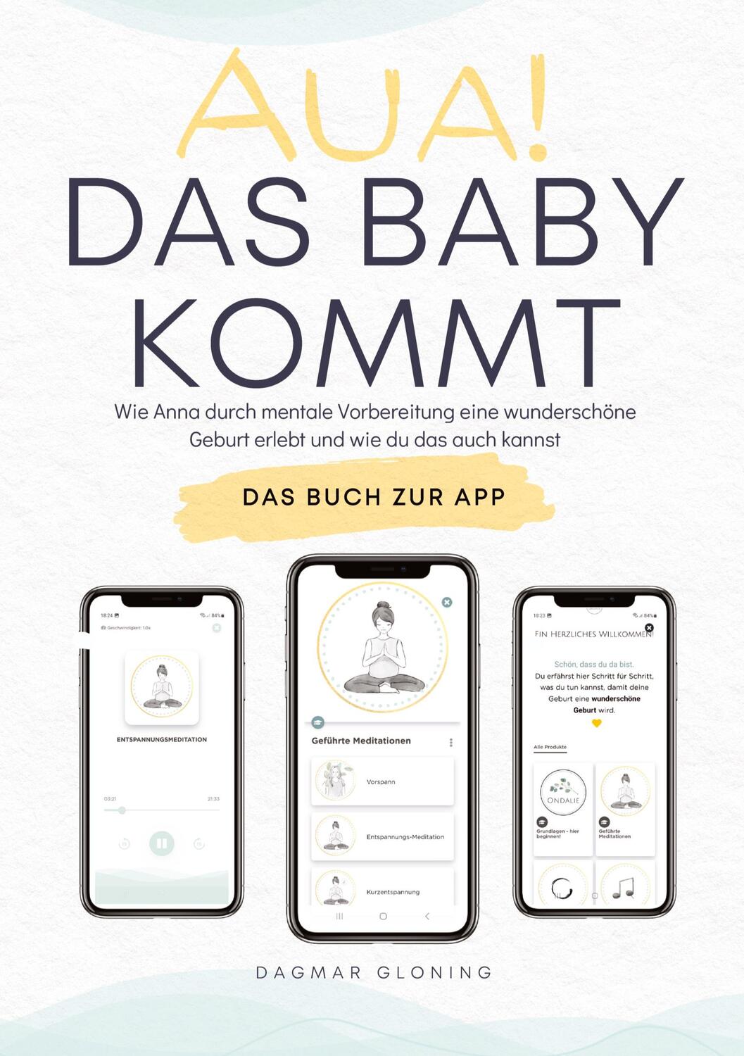 Cover: 9783347469006 | Aua! Das Baby kommt. | Dagmar Gloning | Buch | 284 S. | Deutsch | 2022