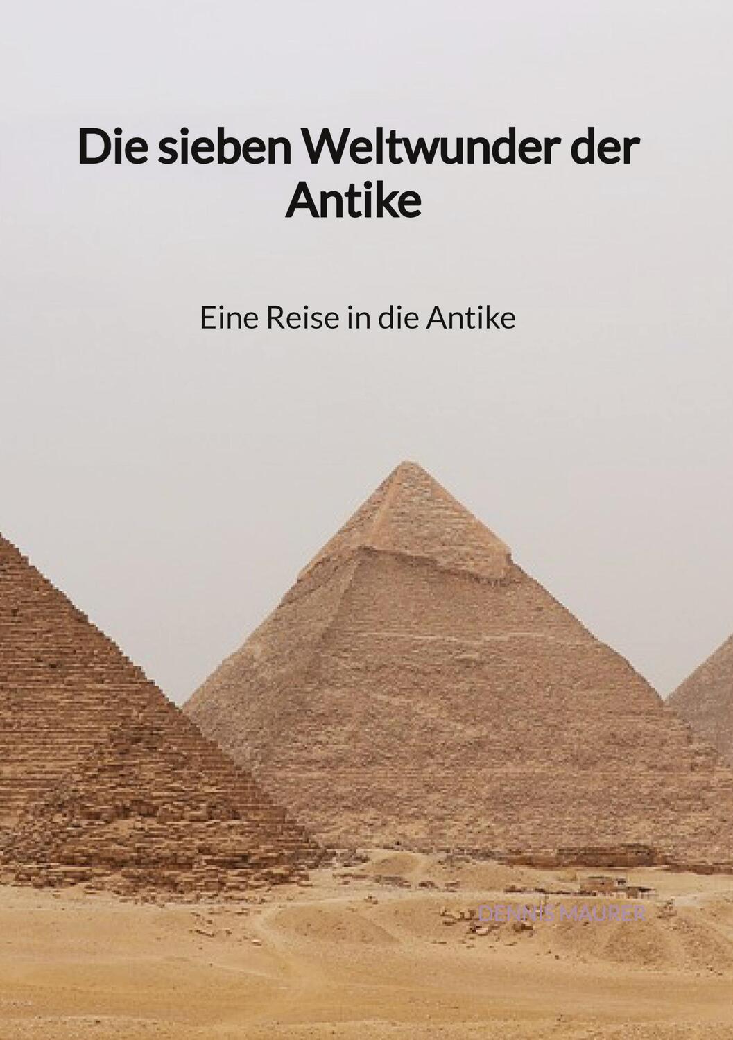 Cover: 9783347940642 | Die sieben Weltwunder der Antike - Eine Reise in die Antike | Maurer