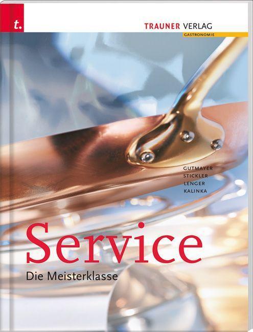 Cover: 9783991132646 | Service. Die Meisterklasse | Walter Kalinka (u. a.) | Buch | Deutsch