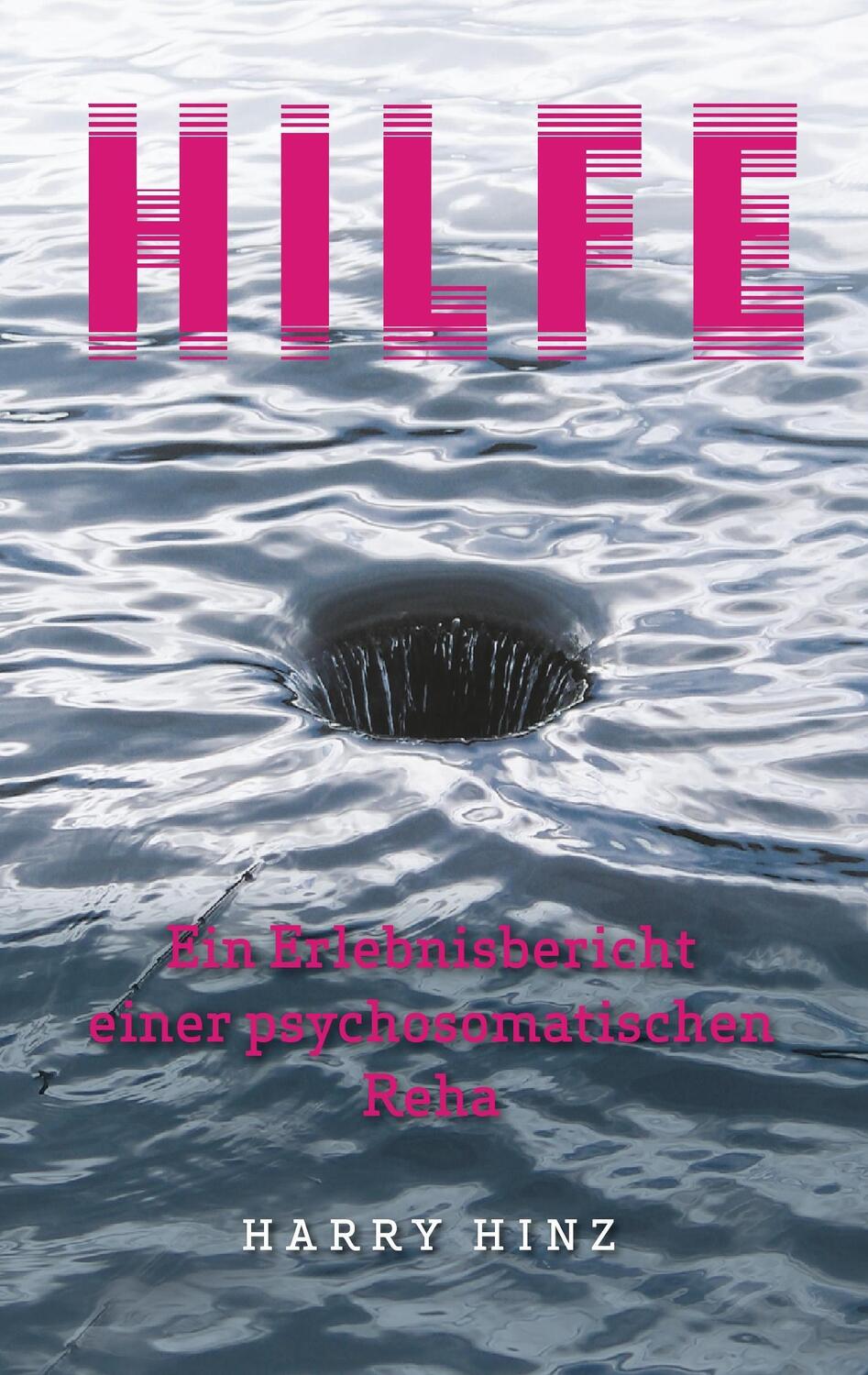 Cover: 9783739289052 | Hilfe. Ein Erlebnisbericht einer psychosomatischen Reha | Harry Hinz