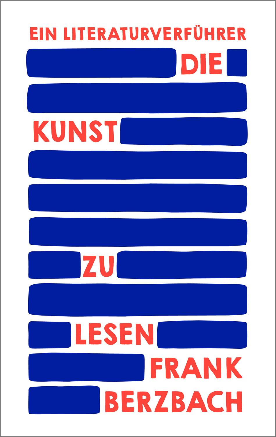 Cover: 9783847900887 | Die Kunst zu lesen | Ein Literaturverführer | Frank Berzbach | Buch