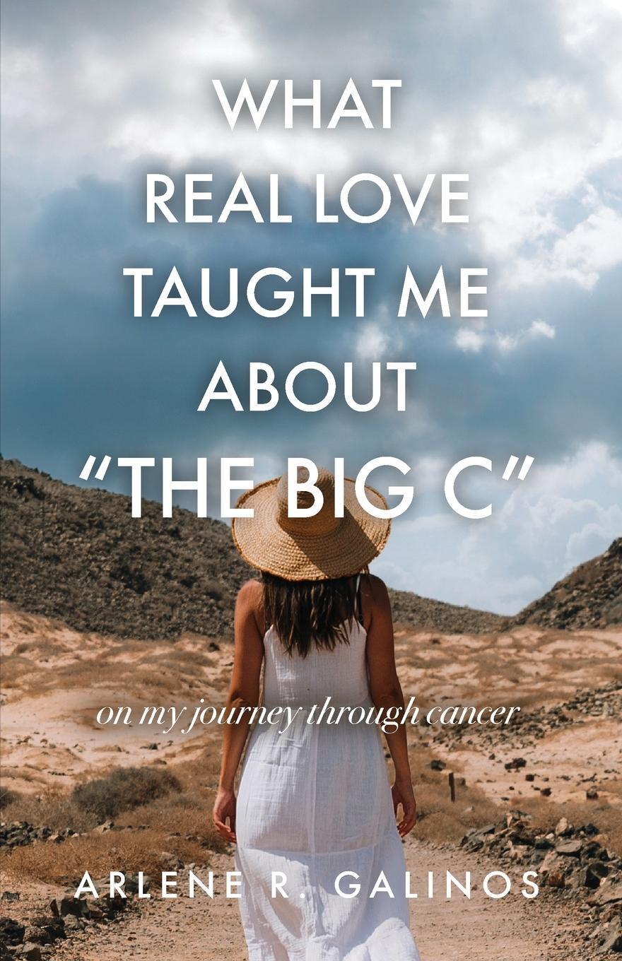 Cover: 9798890411884 | What Real Love Taught Me About "The Big C" | Arlene R. Galinos | Buch