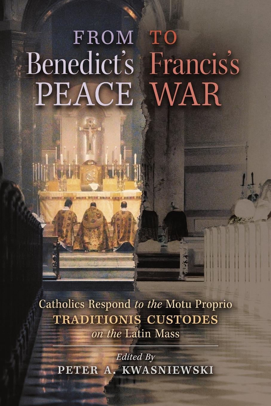 Cover: 9781621387862 | From Benedict's Peace to Francis's War | Peter A. Kwasniewski | Buch