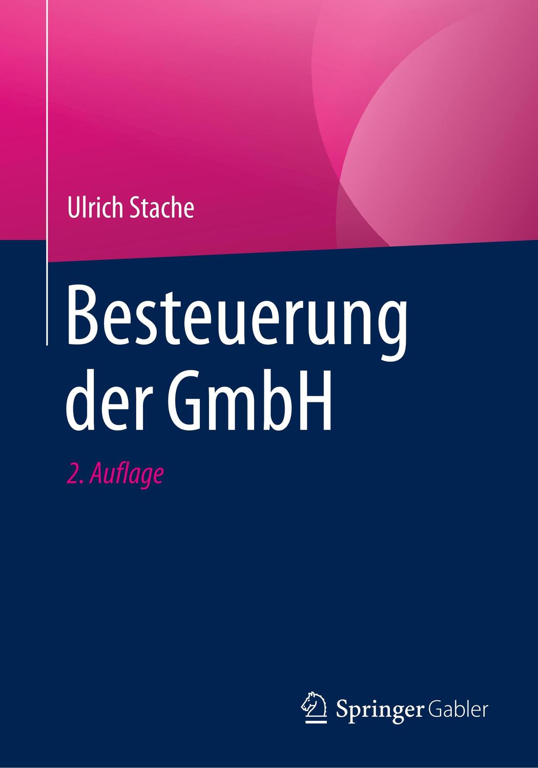 Cover: 9783658225889 | Besteuerung der GmbH | Ulrich Stache | Taschenbuch | Springer Gabler