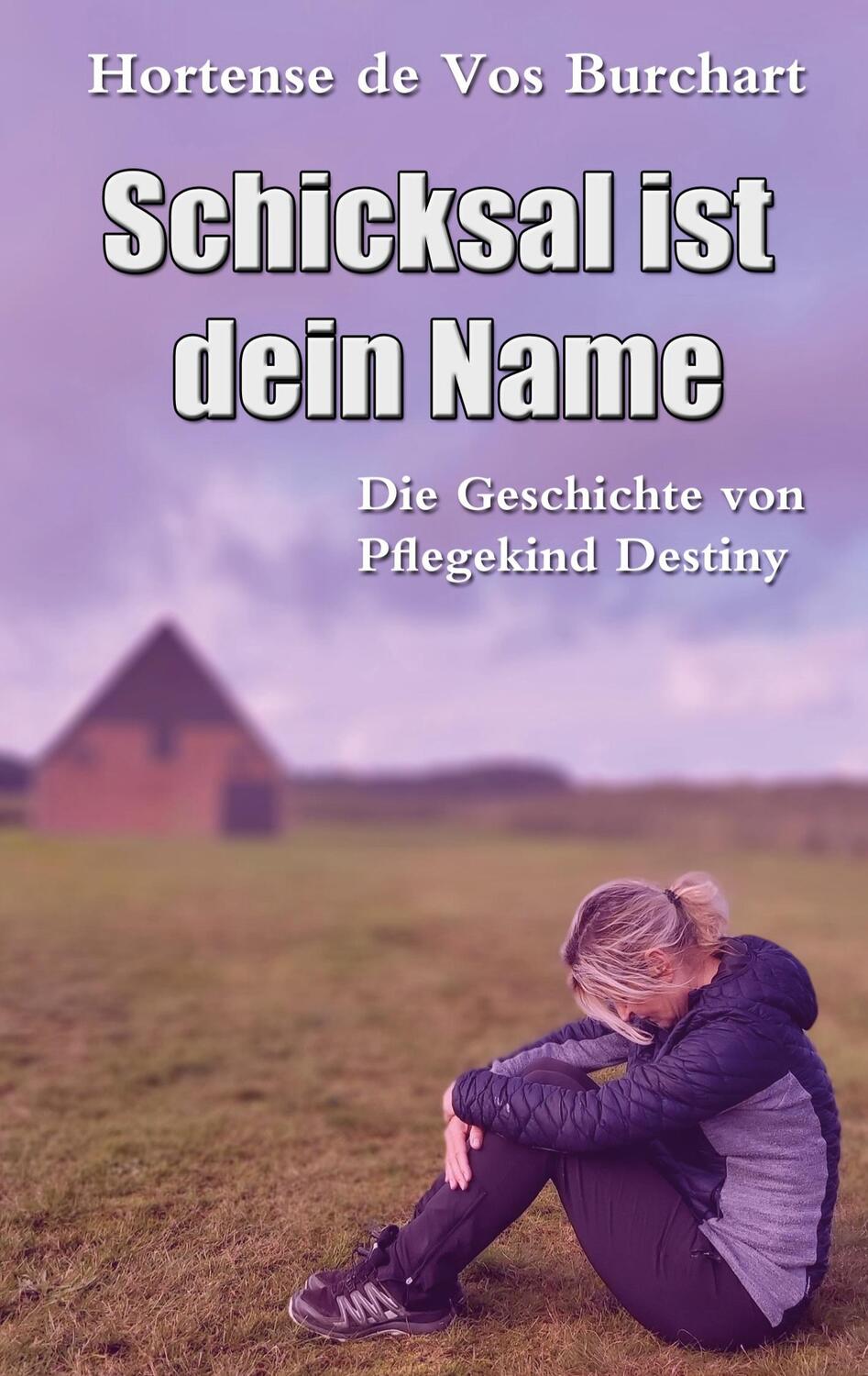 Cover: 9783347217409 | Schicksal ist dein Name | Die Geschichte von Pflegekind Destiny | Buch