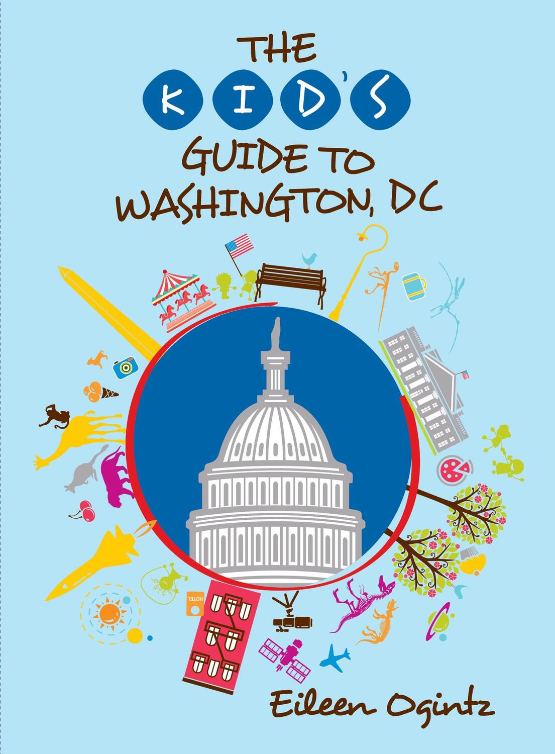 Cover: 9781493070466 | The Kid's Guide to Washington, DC | Eileen Ogintz | Taschenbuch | 2023