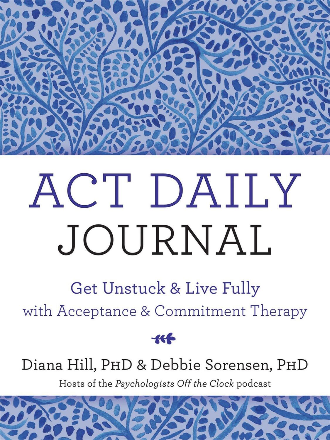 Cover: 9781684037377 | ACT Daily Journal | Diana Hill (u. a.) | Taschenbuch | Englisch | 2021