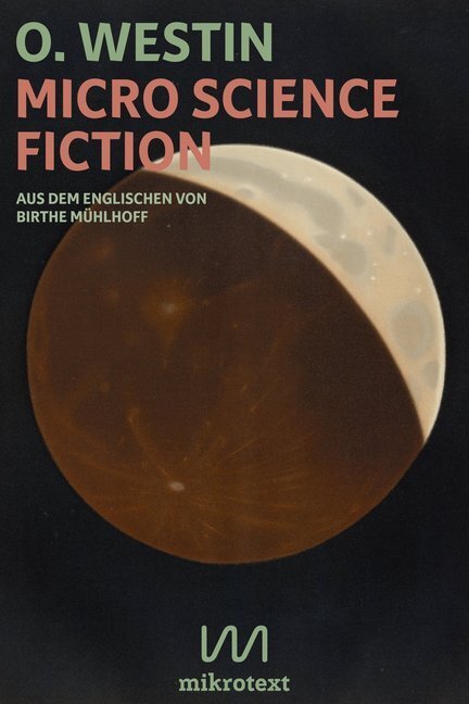 Cover: 9783944543802 | Micro Science Fiction | O. Westin | Taschenbuch | 2019 | TALOS Verlag