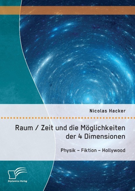 Cover: 9783958507753 | Raum / Zeit und die Möglichkeiten der 4 Dimensionen: Physik ¿...