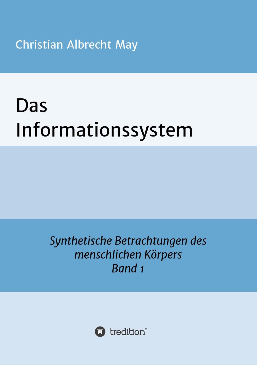 Cover: 9783748237419 | Das Informationssystem | Christian Albrecht May | Taschenbuch