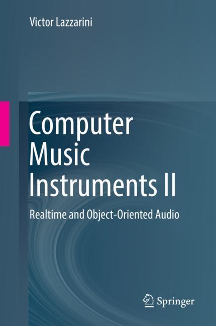 Cover: 9783030137113 | Computer Music Instruments II | Realtime and Object-Oriented Audio