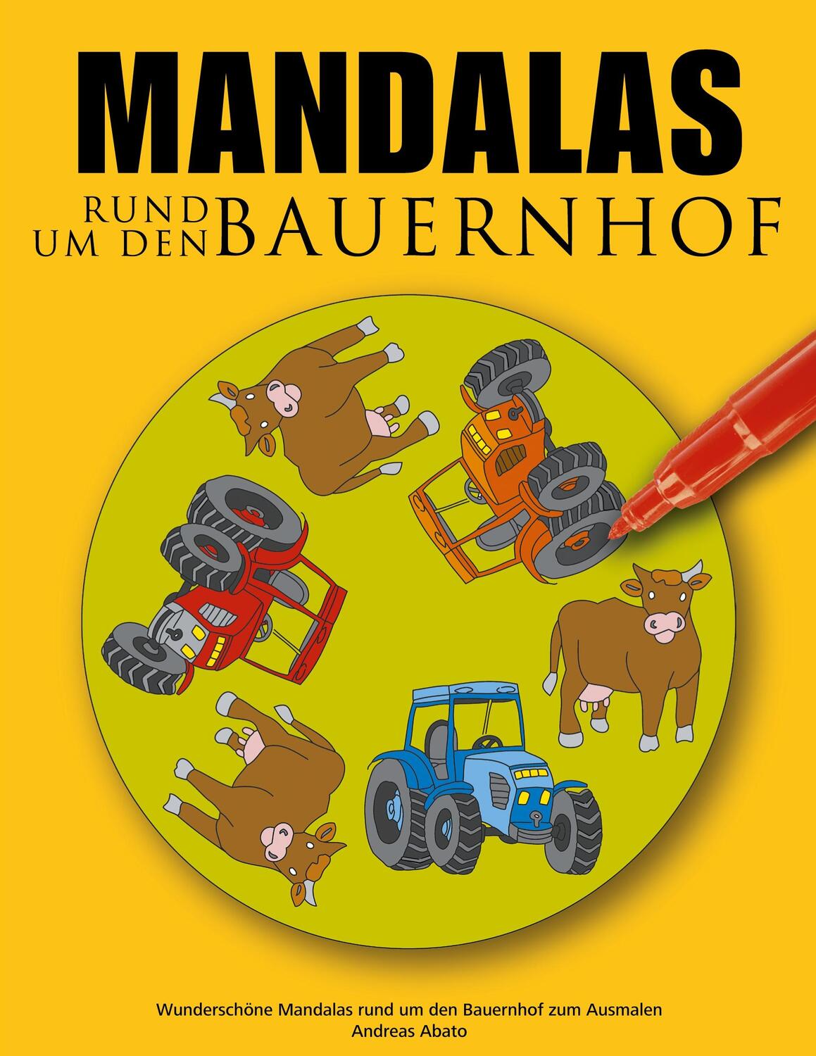 Cover: 9783833491900 | Mandalas rund um den Bauernhof | Andreas Abato | Taschenbuch | Deutsch