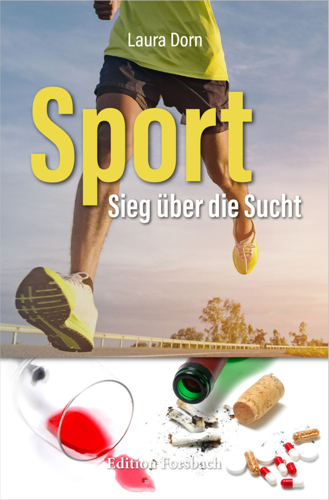 Cover: 9783959041980 | Sport | Sieg über die Sucht | Laura Dorn | Taschenbuch | 128 S. | 2022