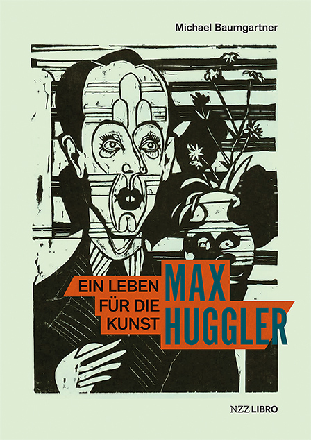 Cover: 9783907396162 | Max Huggler | Ein Leben für die Kunst | Michael Baumgartner | Buch