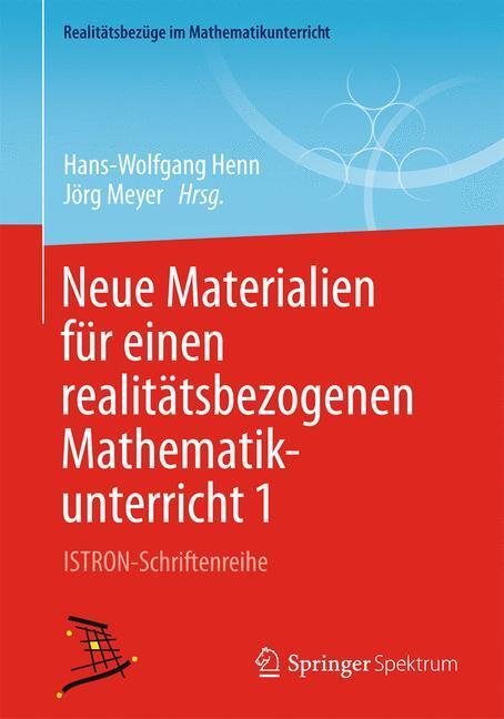 Cover: 9783658036270 | Neue Materialien für einen realitätsbezogenen Mathematikunterricht 1