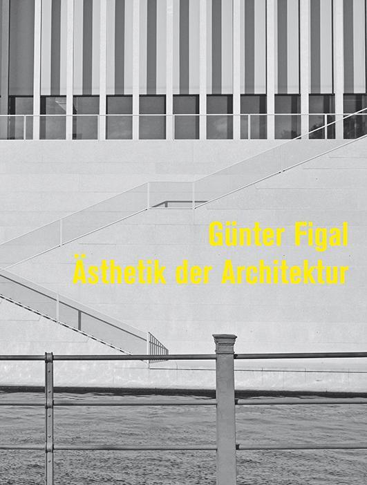 Cover: 9783868333039 | Günter Figal - Ästhetik der Architektur | Günter Figal | Buch | 144 S.