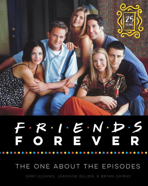 Cover: 9780062976444 | Friends Forever [25th Anniversary Edition] | Gary Susman (u. a.)