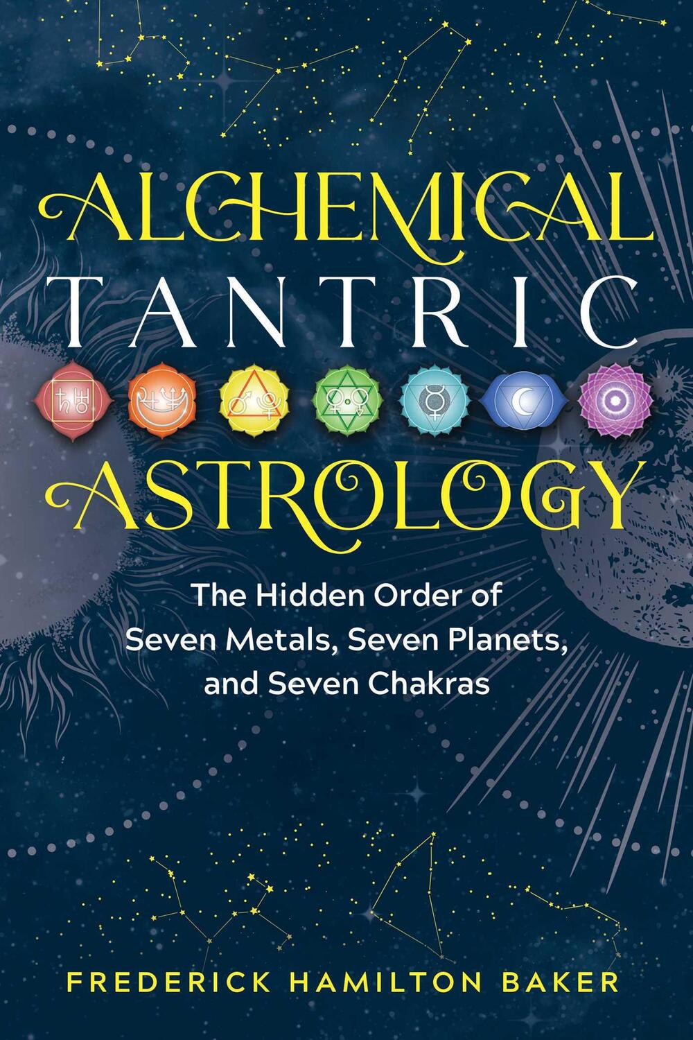 Cover: 9781644112809 | Alchemical Tantric Astrology: The Hidden Order of Seven Metals,...